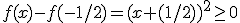 f(x)-f(-1/2)=(x+(1/2))^2\geq 0
